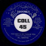 R.L. Griffin – You Gotta Be Foolin You b/w Cry Cry Cry – Galexc 7″