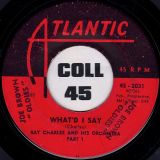 Ray Charles And His Orchestra – What’d I Say Part I b/w Part II – Atlantic 7″