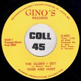 Ross And Hunt – The Older I Get b/w Driving Wheel – Gino´s 7″