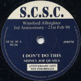 Sidney Joe Quails – I Don’t Do This b/w Johnny Robinson – Gone But Not Forgotten – S.C.S.C. UK 7″