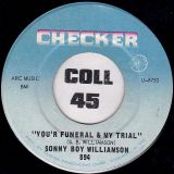 Sonny Boy Williamson – Wake Up Baby b/w Your Funeral & My Trial – Checker 7″
