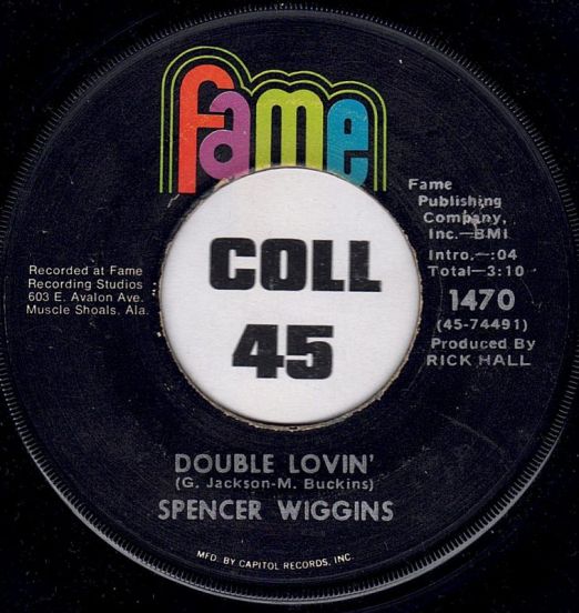 Spencer Wiggins - Double Lovin' b/w I'd Rather Go Blind - Fame 7"