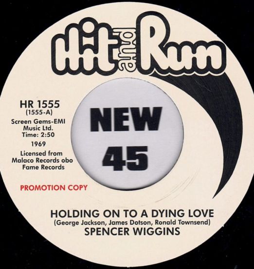 Spencer Wiggins - Holding On To A Dying Love b/w I'm At The Breaking Point, Let's Talk It Over - Hit And Run UK DJ 7"