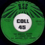The Gerald Sisters – Undying Love b/w If I Could Hear MY Mother Pray Again – HSE 7″