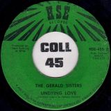 The Gerald Sisters – Undying Love b/w If I Could Hear MY Mother Pray Again – HSE 7″