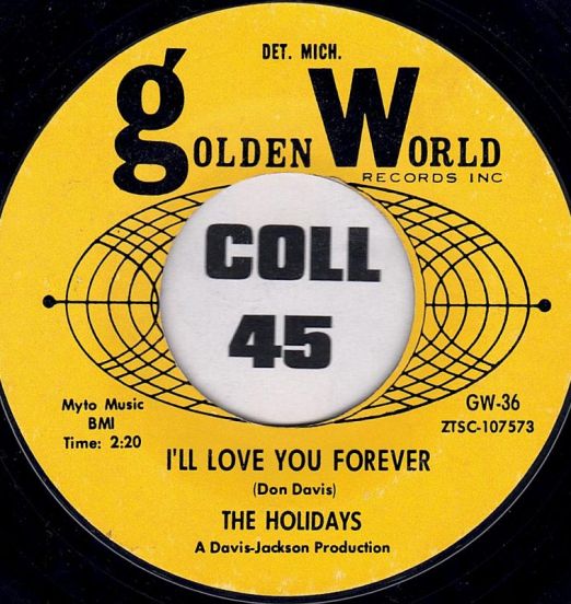 The Holidays - I’ll Love You Forever b/w Makin’ Up Time - Golden World 7"
