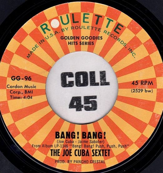 The Joe Cuba Sextet - Bang! Bang! b/w Sock It To Me - Roulette 7"