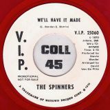 The Spinners – We’ll Have It Made b/w Same – V.I.P. DJ 7″
