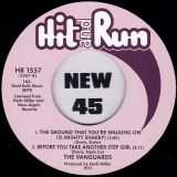 The Vanguards – The Ground That You’re Walking On, Before You Take Another Step Girl b/w Somebody Please (Long Version) – Hit And Run UK 7″