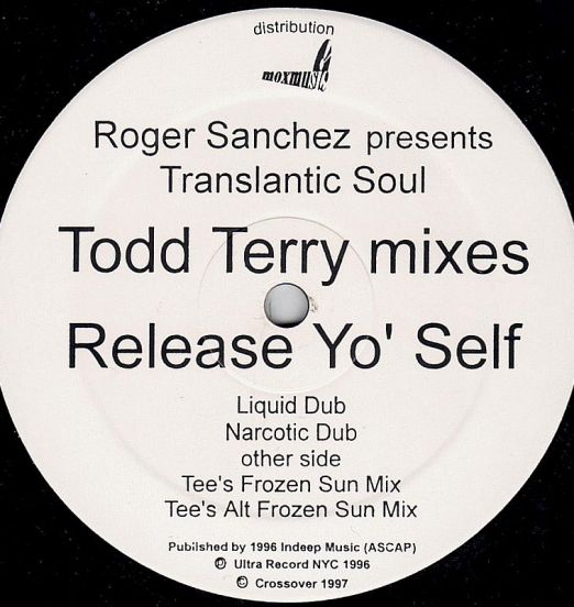 Roger Sanchez Presents Translantic Soul - Release Yo' Self (Todd Terry Mixes) - Crossover Music NET 12"