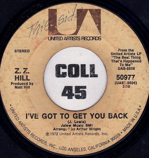 Z.Z. Hill – I've Got To Get You Back b/w Your Love Makes Me Feel Good - United Artists 7"