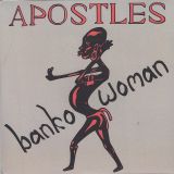 The Apostles – Banko Woman b/w Faith, Luck, And Music – Cultures Of Soul 7″