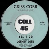 Johnny Cobb And The Mellow Souls – Hold On To You b/w Yes I Do – Criss Cobb 7″