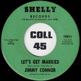 Jimmy Connor – The Reality Of Life b/w Let’s Get Married – Shelly 7″