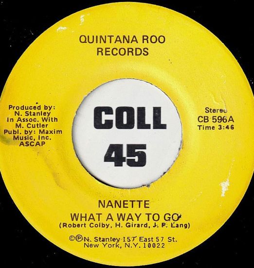 Nanette Stanley - What A Way To Go b/w Same - Quintana Roo 7" *STORE-STOCK*