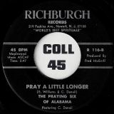 The Praying Six Of Alabama – Pray A Litte Longer b/w Don’t Let His Name Go Down – Richburg 7″‎