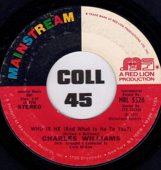 Charles Williams - Who Is He (And What Is He To You?) b/w Ain't No Blues - Mainstream 7"