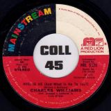 Charles Williams – Who Is He (And What Is He To You?) b/w Ain’t No Blues – Mainstream 7″