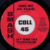 Jay And The Techniques – Keep The Ball Rollin’ b/w Here We Go Again – Smash 7″