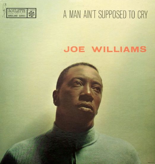 Joe Williams - A Man Ain't Supposed To Cry - Roulette LP