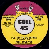 Kim Tolliver – I’ll Try To Do Better b/w Let Them Talk – Rojac DJ 7″