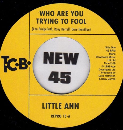 Little Ann - Who Are You Trying To Fool b/w The Smile On Your Face - Kent Repro UK 7"