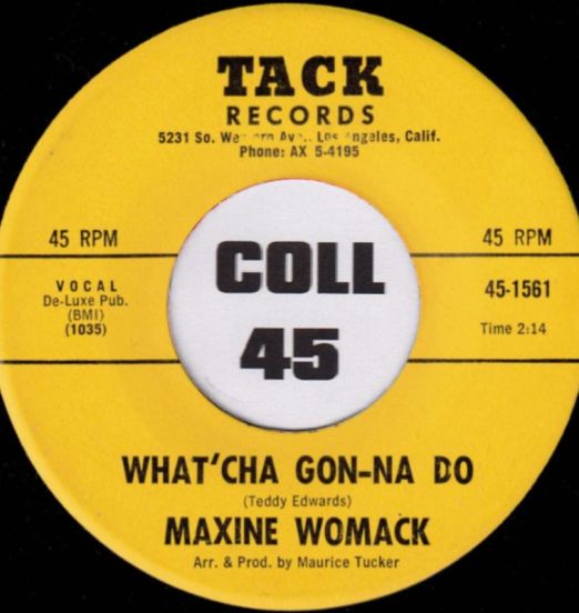 Maxine Womack - What'Cha Gon-Na Do b/w One Step At A Time - Tack 7" *STORE-STOCK*