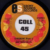 Metropolis – Smokin’ Part 1 STEREO b/w MONO Version – Ebony Sounds 7″