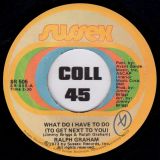 Ralph Graham – What Do I Have To Do (To Get Next To You) b/w My Love Goes With You – Sussex 7″