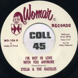 Stella & The Gazelles – I’m Not In Love With You Anymore b/w The Topics – A Nicer Girl – Womar 7″