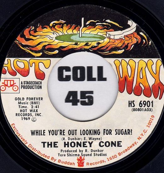 The Honey Cone - While You're Out Looking For Sugar? b/w The Feeling's Gone - Hot Wax 7"