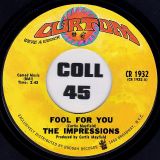 The Impressions – Fool For You b/w I’m Loving Nothing  – Curtom 7″