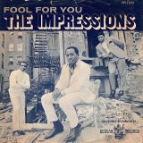 The Impressions – Fool For You b/w I’m Loving Nothing  – Curtom 7″