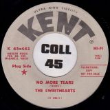 The Sweethearts – No More Tears b/w This Couldn’t Be Me – Kent 7″