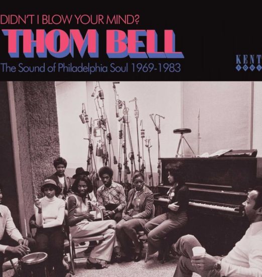 V.A. - Thom Bell - Didn't I Blow Your Mind? The Sound Of Philadelphia Soul 1969-1983 - Kent UK CD