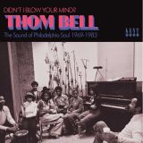 V.A. – Thom Bell – Didn’t I Blow Your Mind? The Sound Of Philadelphia Soul 1969-1983 – Kent UK CD