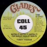 Timmy Thomas – Stone To The Bone b/w Watch It! Watch It! Watch It! For Dudley Dudley Dorite – Glades 7″