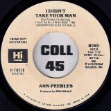 Ann Peebles – I Didn’t Take Your Man STEREO Version b/w MONO Version – Hi DJ 7″