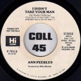 Ann Peebles – I Didn’t Take Your Man STEREO Version b/w MONO Version – Hi DJ 7″