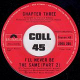 Chapter Three – I’ll Never Be The Same Pt.1 b/w Pt.2 – Polydor CN 7″