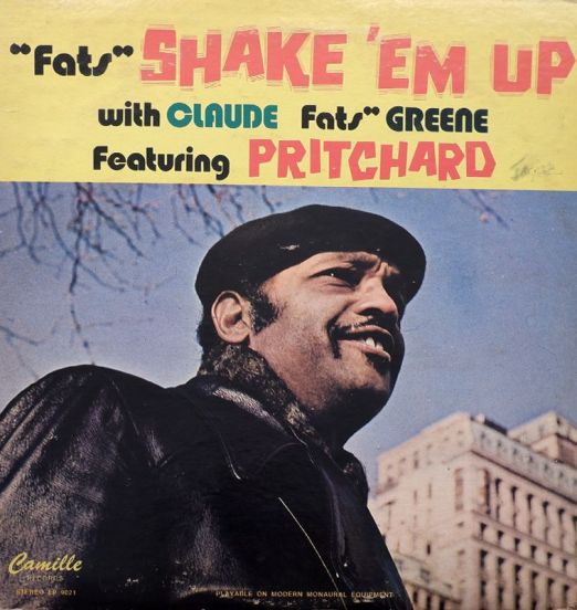 Claude "Fats" Greene Featuring Pritchard - Fats Shake 'Em Up - Camille LP