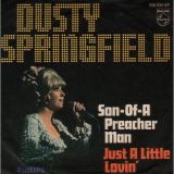 Dusty Springfield – Son-Of-A Preacher Man b/w Just A Little Lovin’ (Early In The Mornin’) – Philips GER 7″