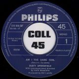Dusty Springfield – Am I The Same Girl b/w Eartbound Gypsy – Philips AT 7″