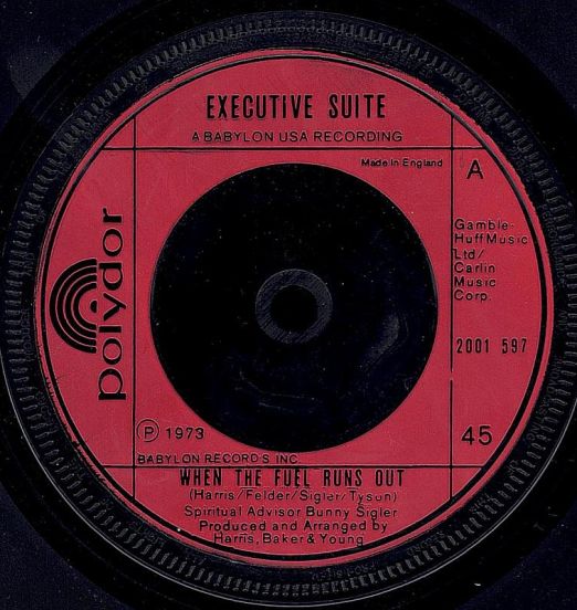 Executive Suite - When The Fuel Runs Out b/w Instrumental - Polydor UK 7"