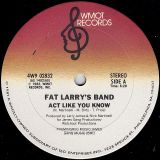 Fat Larry’s Band – Act Like You Know b/w Instrumental – WMOT 12″