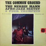 The Herbie Mann Afro-Jazz Sextet & Four Trumpets – The Common Ground – Atlantic LP