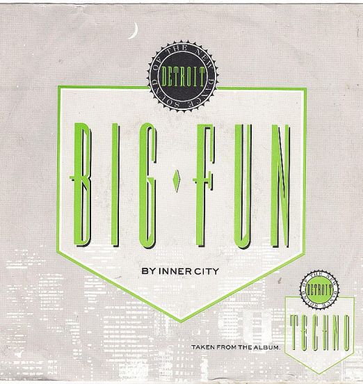 Inner City - Big Fun (Radio Fun) b/w Big Fun (Juan's Magic Remix) - 10 EU 7"