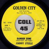 Johnny Steele – Danger Zone b/w Can’t Go On – Golden City 7″