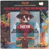 MFSB – TSOP (The Sound Of Philadelphia) b/w Touch Me In The Morning – Philadelphia International IT 7″