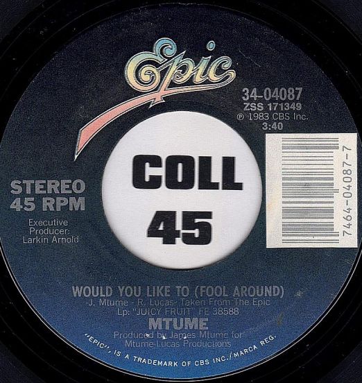 Mtume - Would You Like To (Fool Around) b/w Let's Fool Around (Word) (Sensual Instrumental) - Epic 7"
